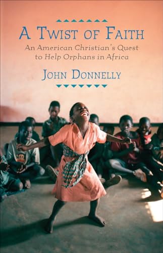 Beispielbild fr A Twist of Faith: An American Christian's Quest to Help Orphans in Africa zum Verkauf von Wonder Book