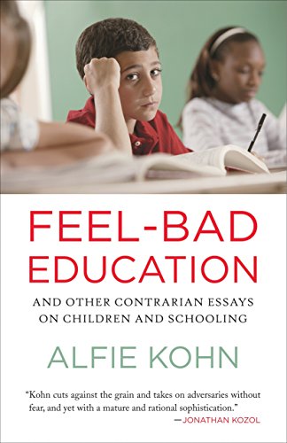 Feel-Bad Education: And Other Contrarian Essays on Children and Schooling (9780807001400) by Kohn, Alfie