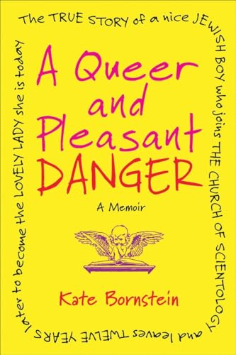 Beispielbild fr A Queer and Pleasant Danger : The True Story of a Nice Jewish Boy Who Joins the Church of Scientology, and Leaves Twelve Years Later to Become the Lovely Lady She Is Today zum Verkauf von Better World Books