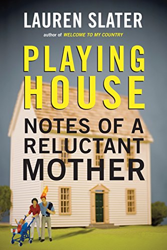 Stock image for Playing House: Notes of a Reluctant Mother for sale by Bellwetherbooks