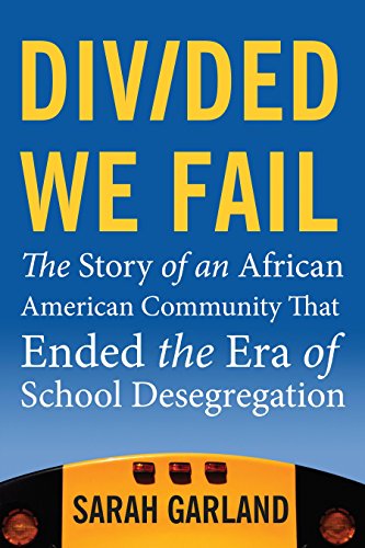 9780807001776: Divided We Fail: The Story of an African American Community That Ended the Era of School Desegregation