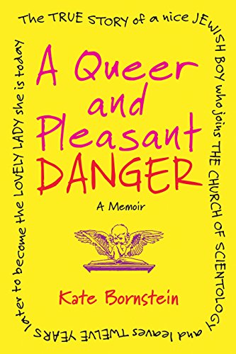 Imagen de archivo de A Queer and Pleasant Danger: The true story of a nice Jewish boy who joins the Church of Scientology, and lea ves twelve years later to become the lovely lady she is today a la venta por BooksRun