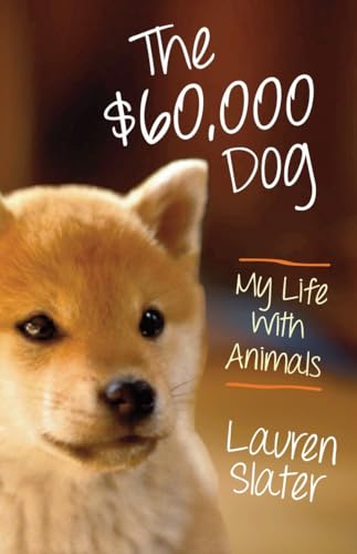 Stock image for The $60,000 Dog : My Life with Animals for sale by Better World Books