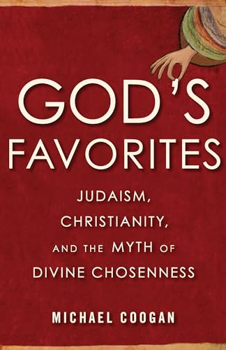 Imagen de archivo de God's Favorites: Judaism, Christianity, and the Myth of Divine Chosenness a la venta por Jenson Books Inc