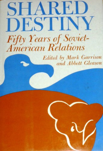 Beispielbild fr Shared Destiny: Fifty Years of Soviet-American Relations zum Verkauf von POQUETTE'S BOOKS