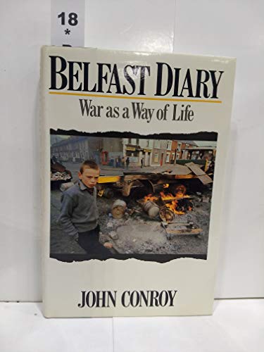 Beispielbild fr Belfast Diary: War As a Way of Life zum Verkauf von Wonder Book