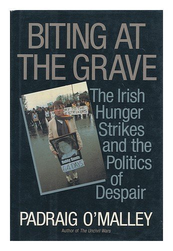 Stock image for Biting at the Grave : The Irish Hunger Strikes and the Politics of Despair for sale by Better World Books: West