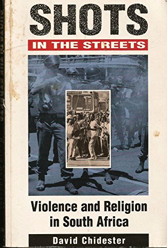 Beispielbild fr Shots in the Streets: Violence and Religion in South Africa zum Verkauf von Irish Booksellers