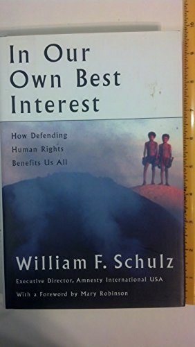 Beispielbild fr In Our Own Best Interest : How Defending Human Rights Benefits All Americans zum Verkauf von Better World Books