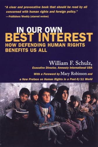Imagen de archivo de In Our Own Best Interest: How Defending Human Rights Benefits Us All a la venta por SecondSale