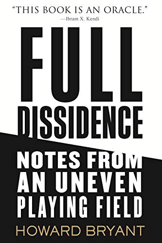 Stock image for Full Dissidence: Notes from an Uneven Playing Field for sale by New Legacy Books