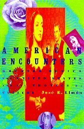 Stock image for American Encounters: Greater Mexico, the United States, and the Erotics of Culture for sale by Open Books