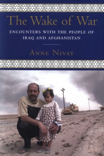 Stock image for The Wake of War: Encounters with the People of Iraq And Afghanistan for sale by HPB-Ruby