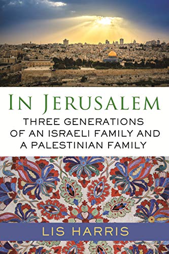 Beispielbild fr In Jerusalem: Three Generations of an Israeli Family and a Palestinian Family zum Verkauf von BooksRun
