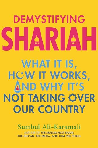 Beispielbild fr Demystifying Shariah: What It Is, How It Works, and Why It's Not Taking Over Our Country zum Verkauf von Wonder Book
