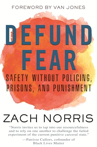 Beispielbild fr Defund Fear: Safety Without Policing, Prisons, and Punishment zum Verkauf von BooksRun