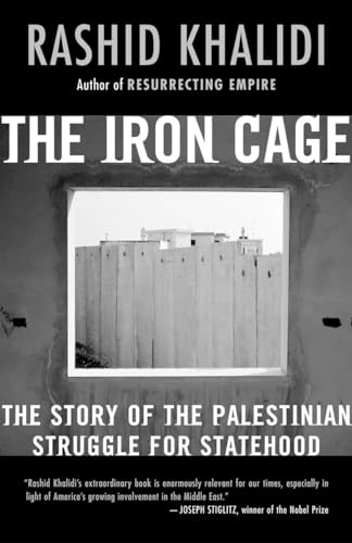 Beispielbild fr The Iron Cage : The Story of the Palestinian Struggle for Statehood zum Verkauf von Better World Books