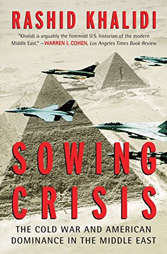 Beispielbild fr Sowing Crisis: The Cold War and American Dominance in the Middle East zum Verkauf von HPB Inc.