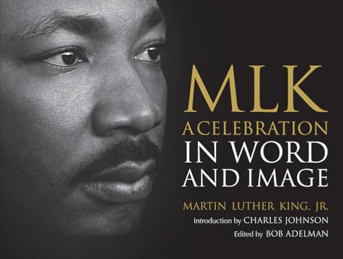 Beispielbild fr MLK: A Celebration in Word and Image [Hardcover] Adelman, Bob; King Jr., Dr. Martin Luther and Johnson, Charles zum Verkauf von tomsshop.eu