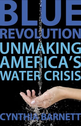 Stock image for Blue Revolution : Unmaking America's Water Crisis for sale by Better World Books: West