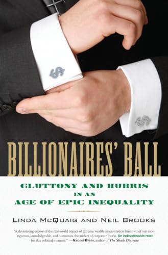 Beispielbild fr Billionaires' Ball: Gluttony and Hubris in an Age of Epic Inequality zum Verkauf von More Than Words