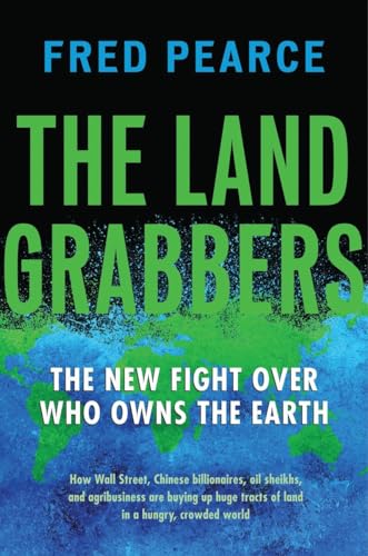 Stock image for The Land Grabbers: The New Fight over Who Owns the Earth for sale by suffolkbooks