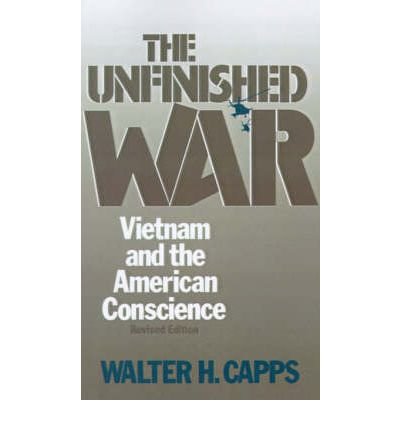 Imagen de archivo de The Unfinished War : Vietnam and the American Conscience a la venta por Better World Books: West