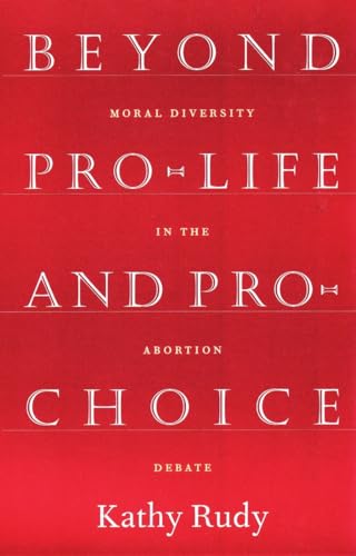 Beispielbild fr Beyond Pro-Life and Pro-Choice zum Verkauf von Better World Books