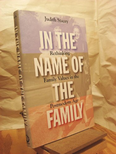 Beispielbild fr In the Name of the Family: Rethinking Family Values in a Postmodern Age zum Verkauf von Wonder Book