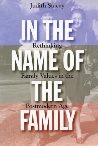 Imagen de archivo de In the Name of the Family : Rethinking Family Values in the Postmodern Age a la venta por Better World Books