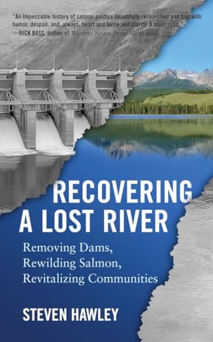 Beispielbild fr Recovering a Lost River : Removing Dams, Rewilding Salmon, Revitalizing Communities zum Verkauf von Better World Books