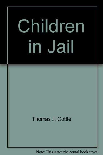 Beispielbild fr Children in Jail: Seven Lessons in American Justice zum Verkauf von George Cross Books