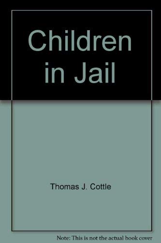 Stock image for Children in Jail: Seven Lessons in American Justice for sale by George Cross Books