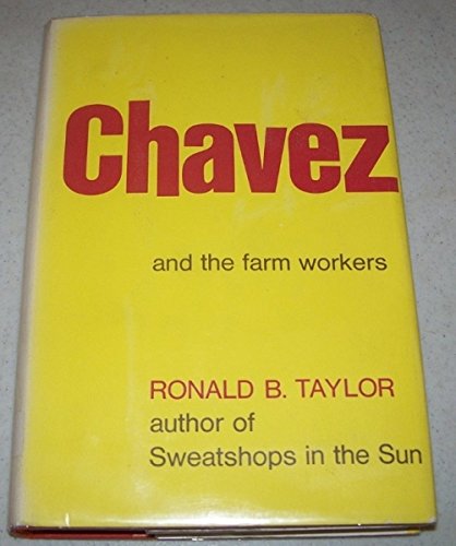 Imagen de archivo de Chavez And The Farmworkers-A Study In The Acquisition And Use Of Power a la venta por Foxtrot Books