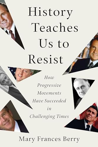 Beispielbild fr History Teaches Us to Resist: How Progressive Movements Have Succeeded in Challenging Times zum Verkauf von SecondSale