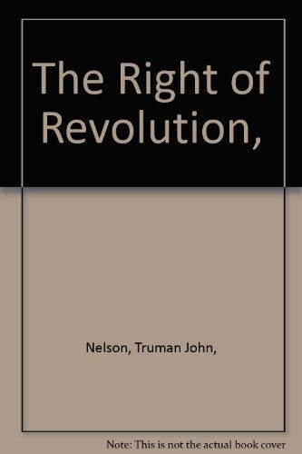 Beispielbild fr The Right of Revolution, zum Verkauf von Redux Books