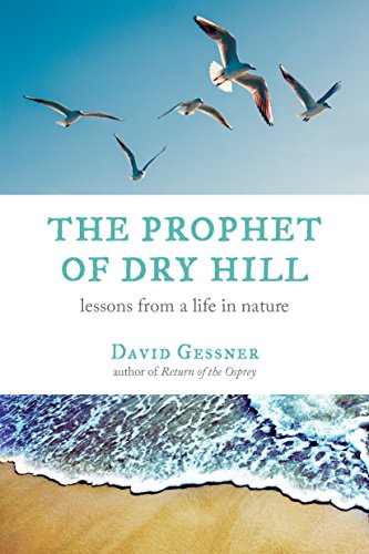 9780807005989: The Prophet of Dry Hill: Lessons from a Life in Nature