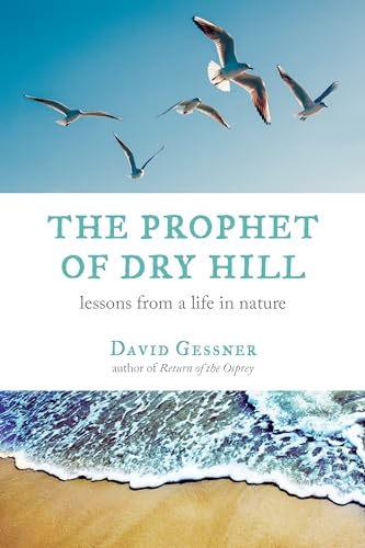 9780807005989: The Prophet of Dry Hill: Lessons from a Life in Nature
