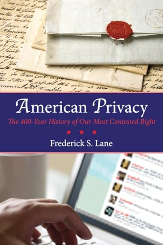 Stock image for American Privacy : The 400-Year History of Our Most Contested Right for sale by Better World Books