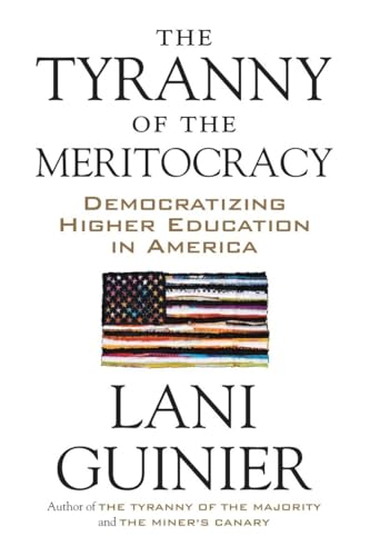 Stock image for The Tyranny of the Meritocracy: Democratizing Higher Education in America for sale by SecondSale