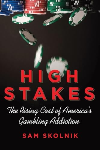 Imagen de archivo de High Stakes : The Rising Cost of America's Gambling Addiction a la venta por Better World Books: West