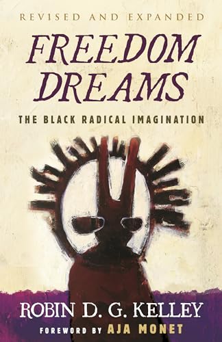 Beispielbild fr Freedom Dreams : The Black Radical Imagination zum Verkauf von Better World Books