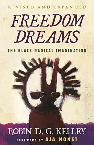 9780807007037: Freedom Dreams (TWENTIETH ANNIVERSARY EDITION): The Black Radical Imagination