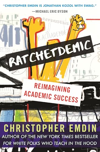 Stock image for Ratchetdemic: Reimagining Academic Success for sale by BooksRun