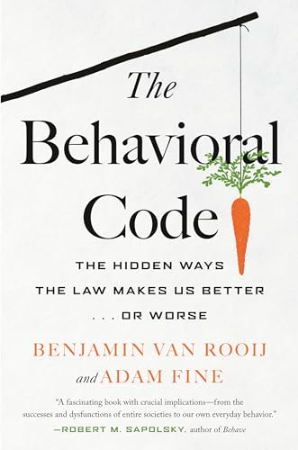 Imagen de archivo de The Behavioral Code: The Hidden Ways the Law Makes Us Better . or Worse a la venta por SecondSale