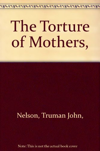 9780807008942: The torture of mothers