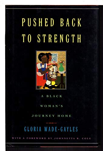 Beispielbild fr Pushed Back to Strength : A Black Woman's Journey Home zum Verkauf von Better World Books