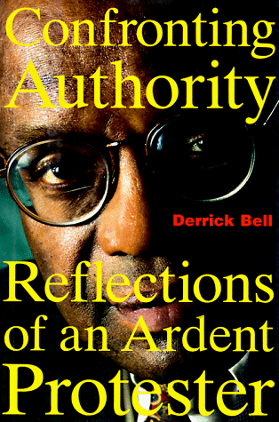 Confronting Authority: Reflections of an Ardent Protester (9780807009260) by Bell, Derrick