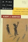 Stock image for A Fire in the Bones: Reflections on African-American Religious History for sale by SecondSale