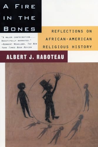 Beispielbild fr A Fire in the Bones: Reflections on African-American Religious History zum Verkauf von ThriftBooks-Reno